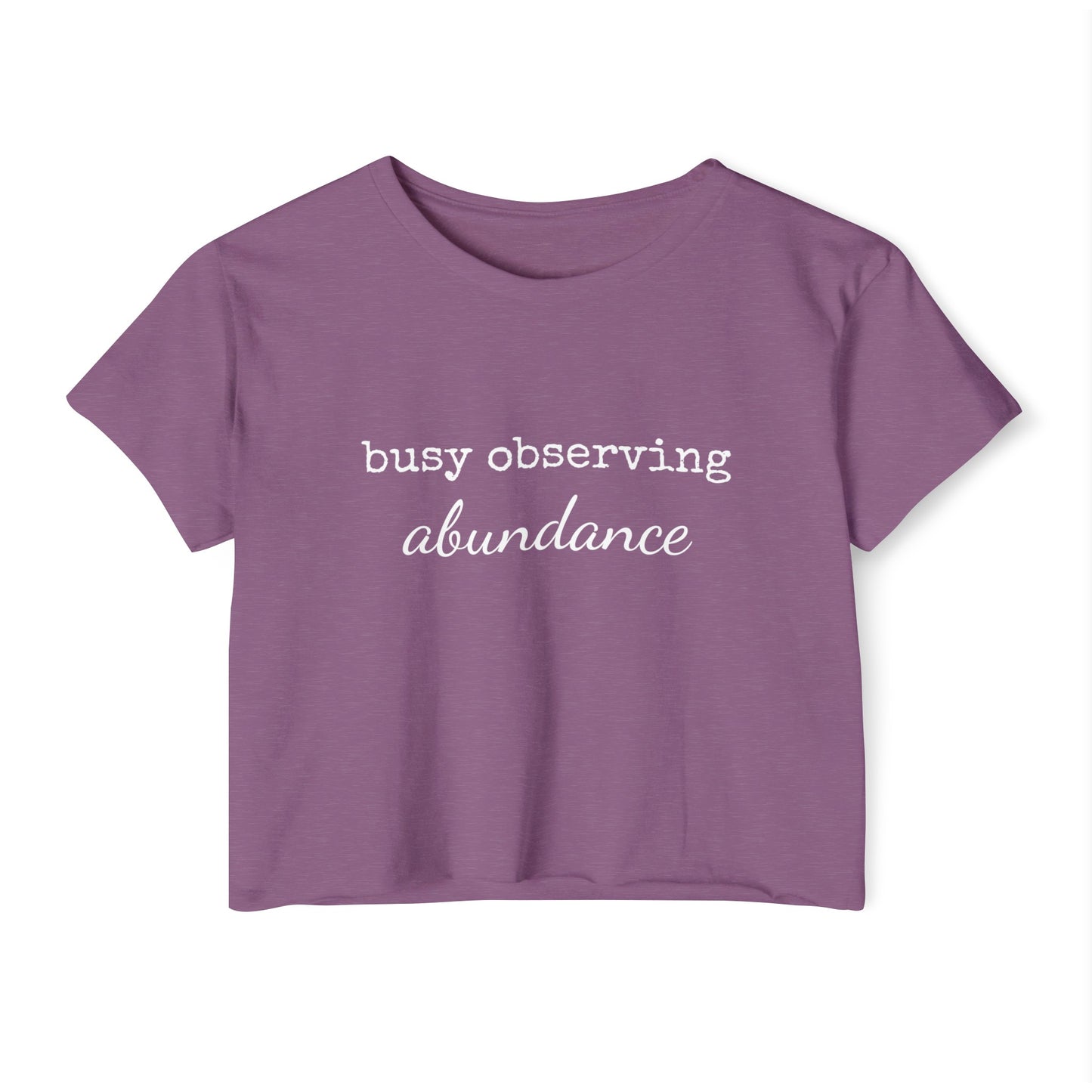 "Busy Observing Abundance" Cropped Tee