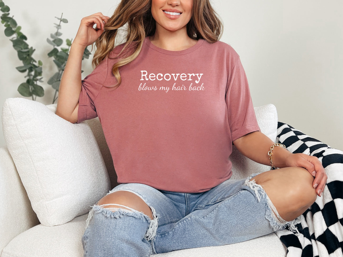 Recovery Blows My Hair Back T Shirt