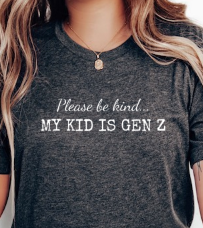 Be Kind My Kid is Gen Z