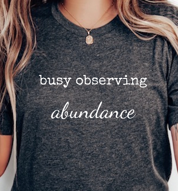 Busy Observing Abundance T-Shirt