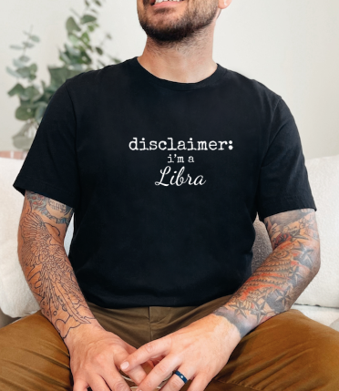 "Disclaimer: I'm a Libra" Unisex Tee