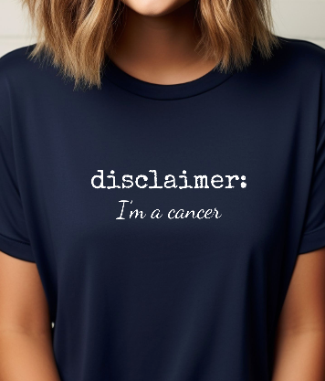 Disclaimer I'm a Cancer Unisex Tshirt