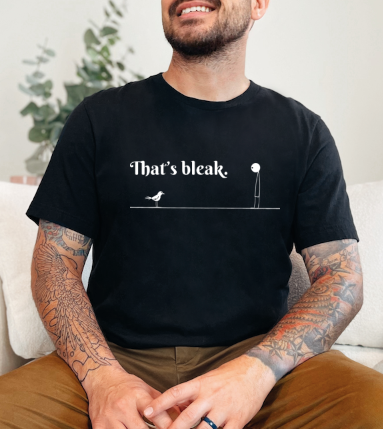 "That's bleak" Unisex Tshirt