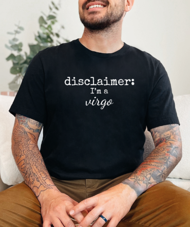 Disclaimer: I'm a Virgo Tshirt